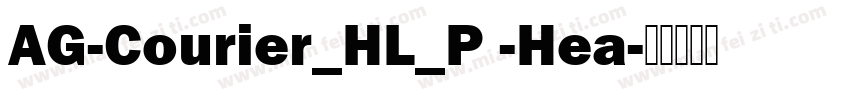 AG-Courier_HL_P -Hea字体转换